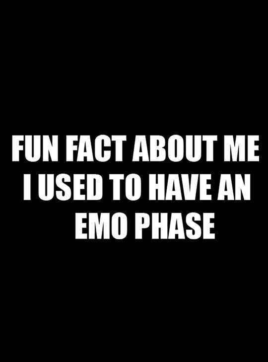 Fun Fact About Me I Used To Have An Emo Phase