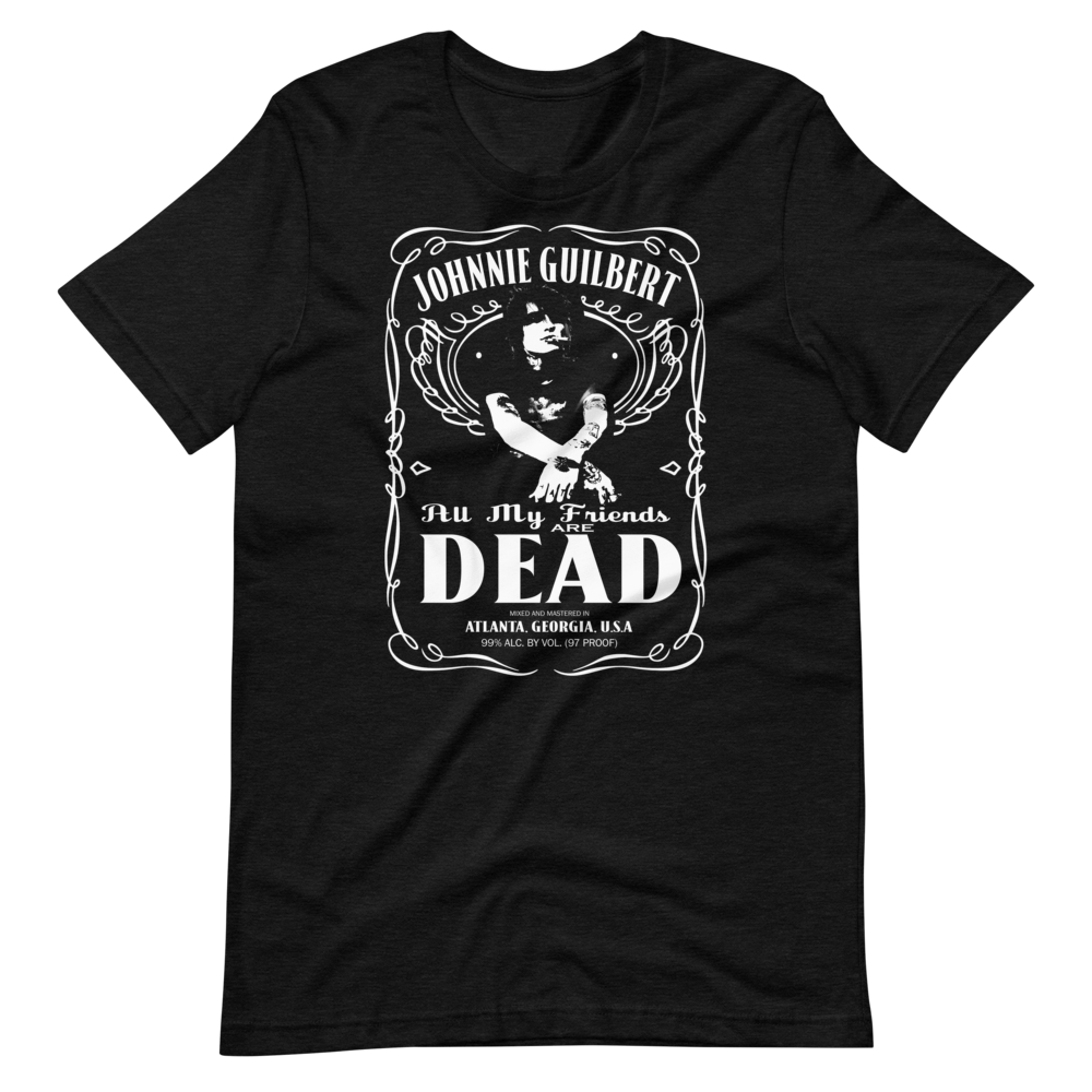 All My Friends Are Dead Whiskey Unisex Tee
